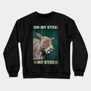 Oh My Eyes Crewneck Sweatshirt